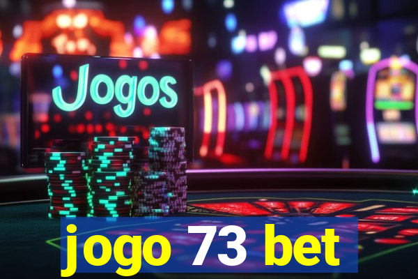 jogo 73 bet